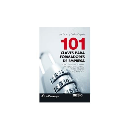 101 CLAVES PARA FORMADORES DE EMPRESA - TODO LO QUE NOS HABRÍA GUSTADO SABER CUANDO NOS INICIAMOS EN LA FORMACIÓN