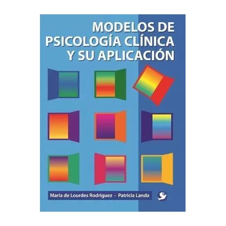 MODELOS DE PSICOLOGÍA CLÍNICA Y SU APLICACIÓN