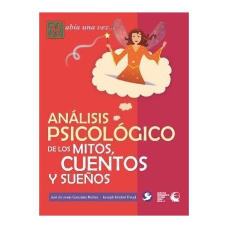 ANALISIS PSICOLOGICO DE LOS MITOS CUENTOS Y SUEÑOS