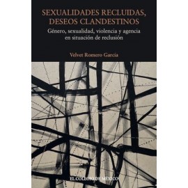 SEXUALIDADES RECLUIDAS, DESEOS CLANDESTINOS