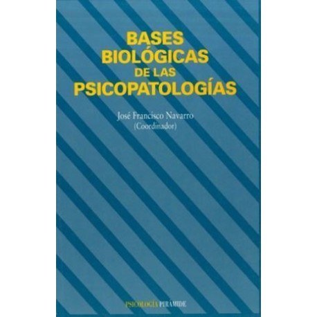 BASES BIOLÓGICAS DE LAS PSICOPATOLOGÍAS